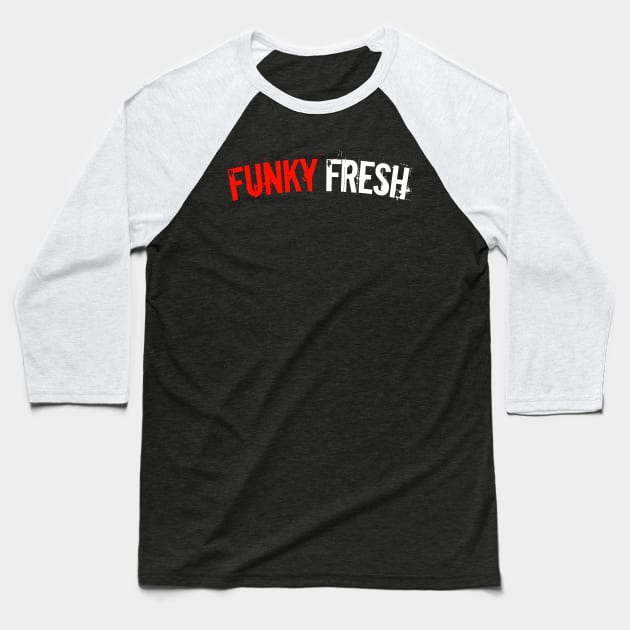 Funky Fresh Baseball T-Shirt by Tee4daily